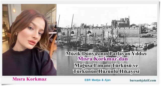 Mısra Korkmaz’ın Yorumuyla Mağusa Limanı Türküsü ve Türkünün Hikayesi